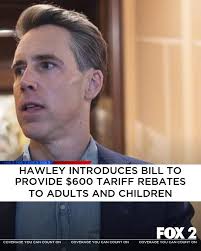Sen. Josh Hawley (R-Mo.) has introduced legislation to provide $600 tariff  rebates to almost all Americans and to their dependent children, a proposal  that would give a family of four $2,400.