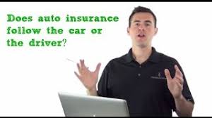 Check spelling or type a new query. Does Auto Insurance Follow The Car Or The Driver Youtube