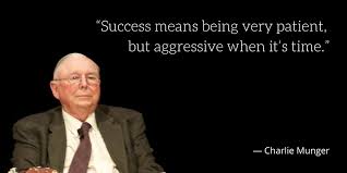 Charlie Munger Quotes And Wisdoms On Twitter Charlie On Investment Timing Success Means Being Very Patient But Aggressive When It S Time Timing Investing Https T Co 6lb79jvwjs Twitter