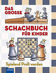 Auf deutsch lesen und vertiefen: Das Grosse Schachbuch Fur Kinder Spielend Profi Werden Amazon De Halasz Ferenc Geczi Zoltan Bucher