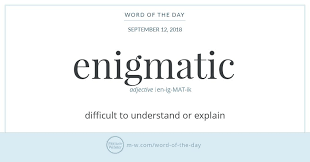 Word Of The Day Enigmatic Merriam Webster Words To Describe Someone Unusual Words Describing Words