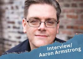 Interview) Aaron Armstrong