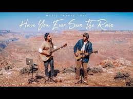 Have You Ever Seen The Rain Music Travel Love Grand Canyon Creedence Clearwater Revival Cover Yout Travel Music Rain Music Creedence Clearwater Revival