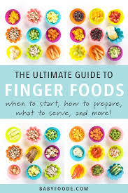 the ultimate guide to finger foods for baby led weaning