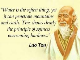 Lao Tzu Water Is The Softest Thing Yet It Can Penetrate Mountains And Earth This Shows Clearly The Principle Of Softnes Lao Tzu Quotes Words Wisdom Quotes