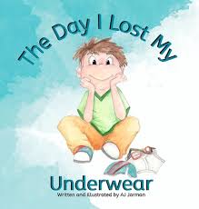 The Day I lost My Underwear by Aj Jarman, Hardcover, 9781763732506