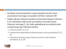 Pada am, frekuensi dan phase sinyal adalah tetap, yang berubahubah adalah amplitudonya. Et2080 Jaringan Telekomunikasi Ppt Download
