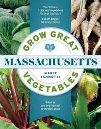 When should i plant my vegetable garden in massachusetts. Grow Great Vegetables In Massachusetts Regional Vegetable Gardening Series Paperback The Elliott Bay Book Company