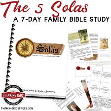 See more ideas about reformation day, reformed theology, sola scriptura. The 5 Solas For Families Thinking Kids