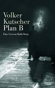 After a successful trial, philippe realizes the immense power of. Plan B Eine Erganzung Zur Gereon Rath Serie Goethe Institut Ungarn