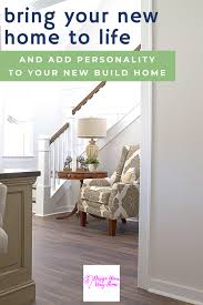 But the décor was not to our taste. How To Decorate A New Construction Home Design Your Way Home