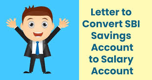 Click here to know more & apply. Letter To Convert A Savings Account To Salary Account In Sbi