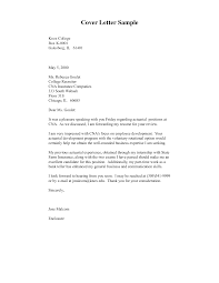 Explaining how your skills can benefit the employee and provide value can make your cover letter stand out from other applicants. Cover Letter Sample For Nursing Assistant Sample Cover Letter