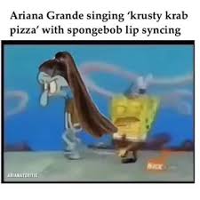 Squidward Flipped His Wig Ariana Grande Singing Krusty Krab Pizza With Spongebob Lip Syncing
