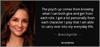 Showing all 6 items jump to: Rachael Leigh Cook Quote The Psych Up Comes From Knowing What I Can Both