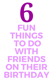 Fun Things To Do On Your Birthday 6 Fun Things To Do With Mom Friends On Their Birthday In 2020 Mom Generations Fun Things To Do Friends Mom