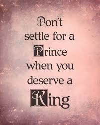 Don T Settle For A Prince Quotes Queen Quotes Life Quotes
