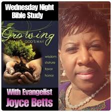 Come and Join Us Tonight at 7pm… In- House or Online YouTube/Facebook  Services.. Wednesday Night Bible Study with Our Very Own Evangelist Joyce  R. Betts