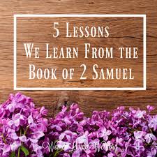 2 samuel 6 (king james version). 5 Lessons We Learn From The Book Of 2 Samuel Women Living Well