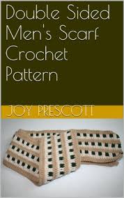 Maybe you would like to learn more about one of these? Double Sided Men S Scarf Crochet Pattern Kindle Edition By Prescott Joy Crafts Hobbies Home Kindle Ebooks Amazon Com