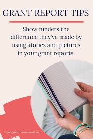 Grant Report Tips In 2020 Grant Proposal Writing Grant Writing Report Writing