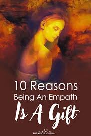 10 Reasons Being An Empath Is A Gift The Minds Journal Empath Empath Traits Intuitive Empath