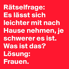 Kinder dürfen bücher mit nach hause nehmen. Ratselfrage Es Lasst Sich Leichter Mit Nach Hause Nehmen Je Schwerer Es Ist Was Ist Das Losung Frauen Post By Toffel On Boldomatic