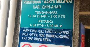 Sebaiknya, datang melawat pada waktu yang ditetapkan oleh pihak hospital. Waktu Melawat Hospital Taiping Ranc Akbana