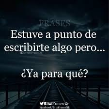 Cuando decías y si no pues ya me las vería. Canciones Tristes De Amor Posts Facebook