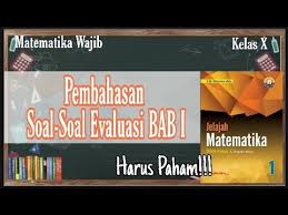 Soal matematika online kelas 6 sd bab 5 pecahan langsung. Pembahasan Soal Soal Evaluasi Bab I Matematika Wajib Kelas X Youtube