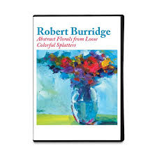 Abstract Florals From Loose Colorful Splatters Dvd With Robert Burridge