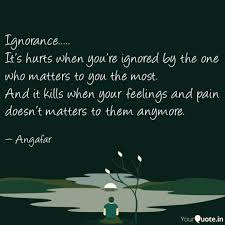 To feel pain is human. Ignorance It S Hurts Quotes Writings By Fardau Mehphi Yourquote
