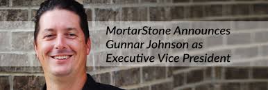 MortarStone Announces Gunnar Johnson as Executive Vice President