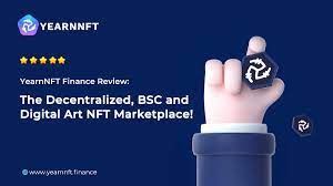 Yearnnft Finance The Decentralized Bsc And Digital Art Nft Marketplace