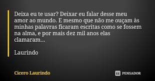 E eu te encherei e eu te encherei e eu te encherei. Deixa Eu Te Usar Deixar Eu Falar Desse Cicero Laurindo Pensador