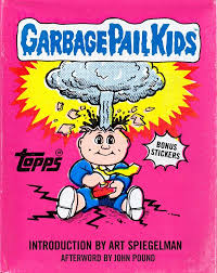 Original garbage pail kids cards are more valuable than you might think. Garbage Pail Kids Topps The Topps Company Inc Spiegelman Art 9781419702709 Amazon Com Books