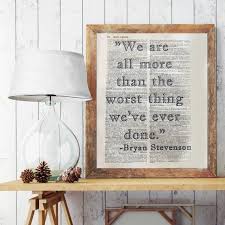 Discover bryan stevenson famous and rare quotes. Bryan Stevenson Quote Social Justice Dictionary Art Social Etsy Lawyer Office Decor Teacher Wall Art Work Office Decor