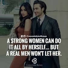  New Quotes Strong Women Relationships Real Man Ideas Real Men Quotes Woman Quotes Real Women Quotes
