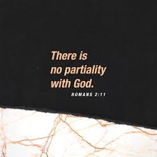 There is no partiality with God. - Romans 2:11 - Sunday Social