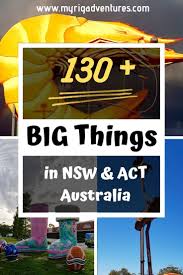 Full List 130 Nsw And Act Big Things Myrig Adventures Oceania Travel Wales Travel Australia