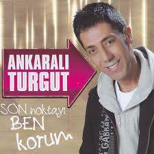 Turgut karataş ya da bilinen adıyla. Ankarali Turgut Sayfa 5 Uludag Sozluk