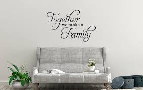 Together We Make A Family Decal Family Wall Decal Wall Art Family Wall Quote Living Room Wall Stickers Living Room Family Wall Decals Living Room Wall