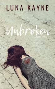 Unbroken is a book in the chavez high series written by anne schraff. Unbroken Ebook By Luna Kayne 9781989366059 Rakuten Kobo United States