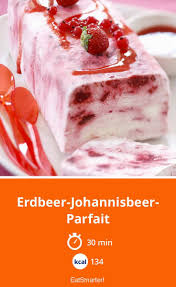 Erdbeer Johannisbeer Parfait Rezept Parfait Leichte Sommerdesserts Leichte Desserts