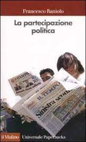 La partecipazione politica - Francesco Raniolo - Libro Il Mulino 2002,  Universale paperbacks Il Mulino | Libraccio.it
