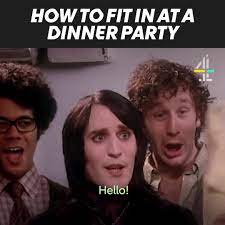 She talks quickly in short bursts, such as hello, oh my god, social situation and it department does not compute, and is considered annoying by maurice moss and roy trenneman due to her speech patterns and constant use of air quotes. All 4 The It Crowd Dinner Party Facebook