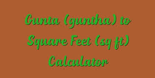 Gunta Guntha To Square Feet Sq Ft Calculator Simple