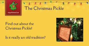 The Christmas Pickle S History Christmas Customs And Traditions Whychristmas Com