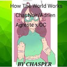 How The World Works Chat Noir Adrien Agreste X Oc Under Editing