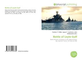 The battle marked the first significant use of kamikaze aircraft in combat. Battle Of Leyte Gulf 978 613 0 01678 4 6130016786 9786130016784